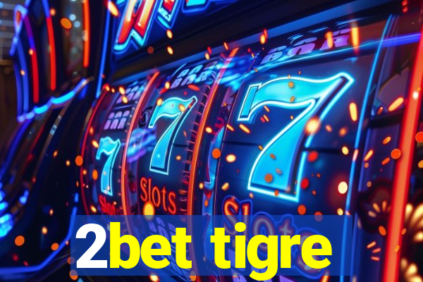 2bet tigre